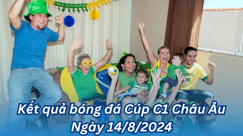 Kết quả bóng đá Cúp C1 Châu Âu Ngày 14/8/2024 2 Kết quả bóng đá Cúp C1 Châu Âu Ngày 14/8/2024