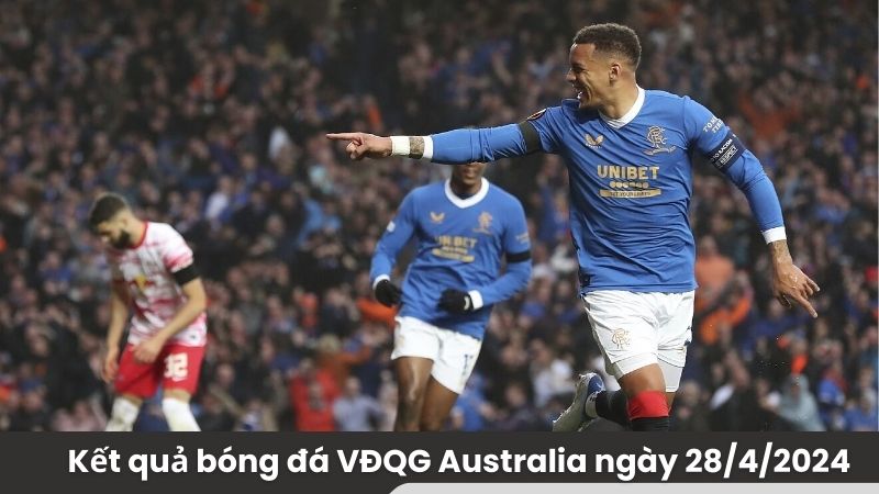 Kết quả bóng đá VĐQG Australia ngày 28/4/2024 2 Kết quả bóng đá VĐQG Australia ngày 28/4/2024