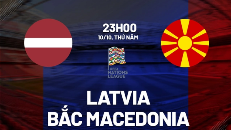 Nhận định Latvia vs Bắc Macedonia 23h00 ngày 10/10 (UEFA Nations League 2024/25) 2 Nhận định Latvia vs Bắc Macedonia 23h00 ngày 10/10 (UEFA Nations League 2024/25)