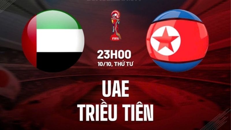 Nhận định UAE vs Triều Tiên 23h00 ngày 10/10 (Vòng loại World Cup 2026) 2 Nhận định UAE vs Triều Tiên 23h00 ngày 10/10 (Vòng loại World Cup 2026)