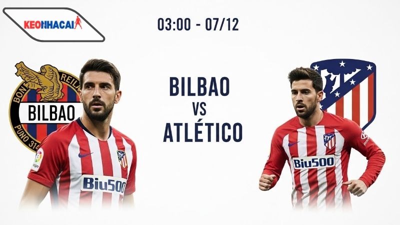 nhan-dinh-bong-da-bilbao-vs-atletico-03h00-ngay-7-12 Nhận định bóng đá Bilbao vs Atletico, 03h00 ngày 7/12