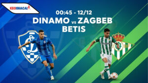 Nhận định bóng đá Dinamo Zagreb vs Betis, 00h45 ngày 12/12