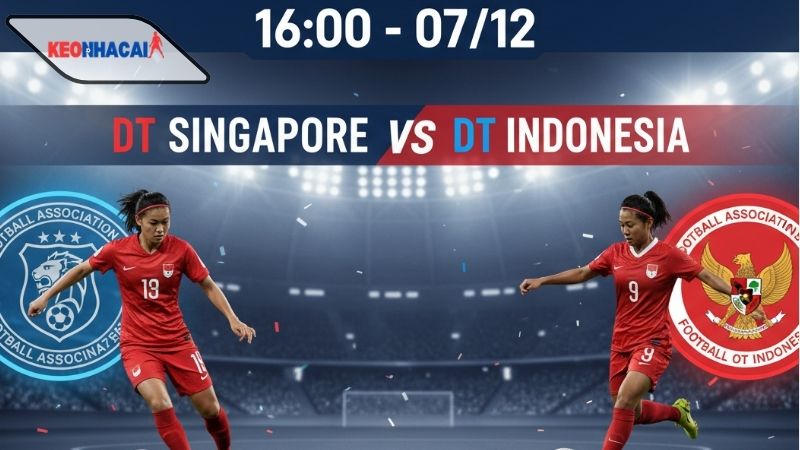 nhan-dinh-bong-da-dt-nu-singapore-vs-dt-nu-indonesia-16h00-ngay-7-12 Nhận định bóng đá ĐT nữ Singapore vs ĐT nữ Indonesia, 16h00 ngày 7/12