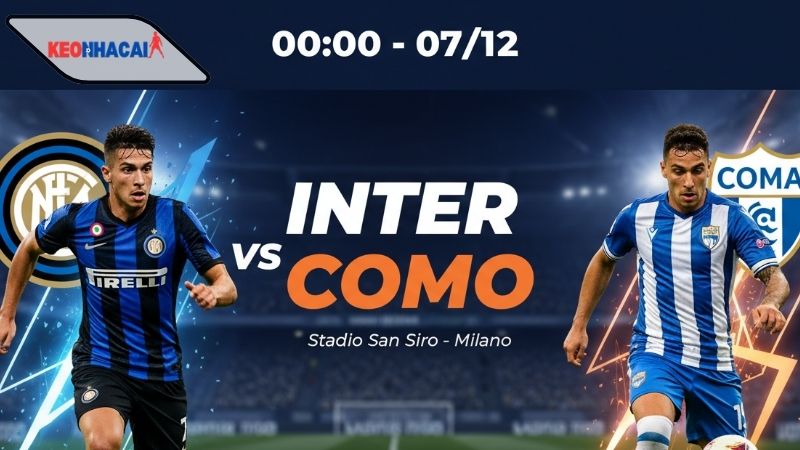 Nhận định bóng đá Inter vs Como, 00h00 ngày 7/12